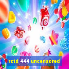 rctd 444 uncensored